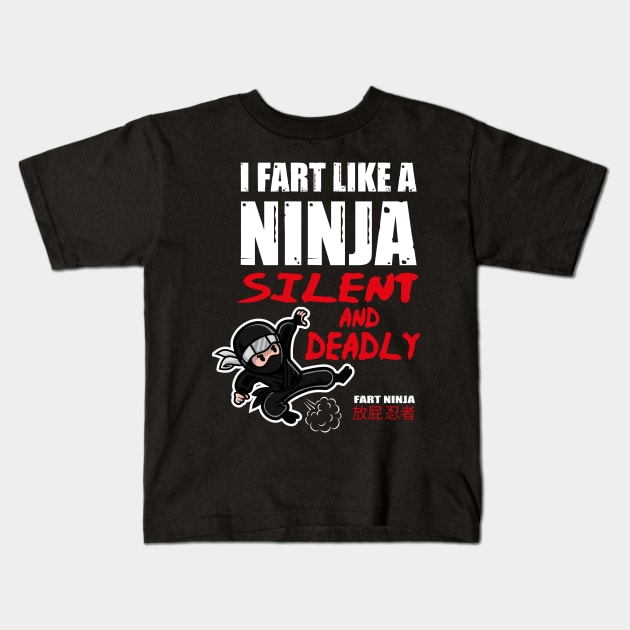 Funny I Fart Like A Ninja, Silent And Deadly Joke Design Kids T-Shirt by Status71